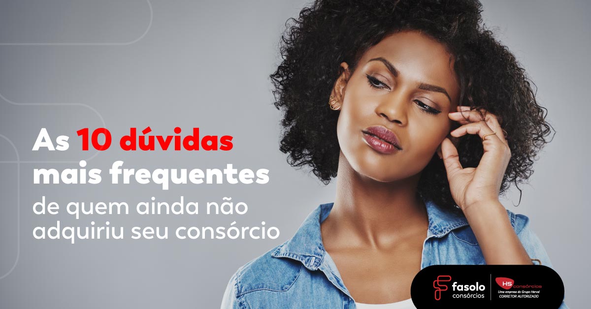 As 10 dúvidas mais frequentes de quem ainda não adquiriu seu consórcio